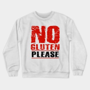 No Gluten Please Crewneck Sweatshirt